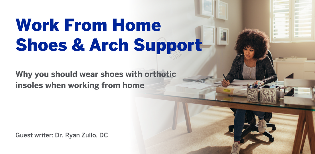Work from Home Shoes & Arch Support